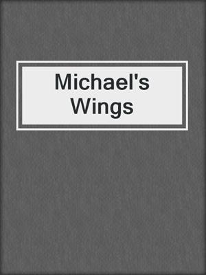 cover image of Michael's Wings