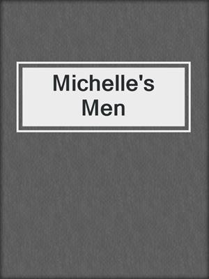 cover image of Michelle's Men