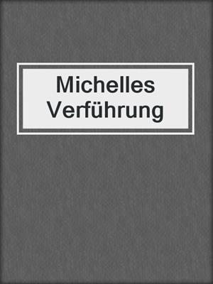 cover image of Michelles Verführung