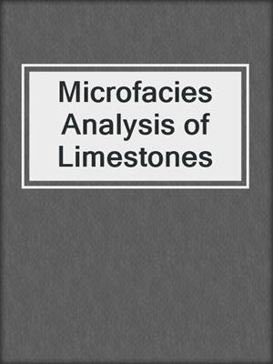 Microfacies Analysis of Limestones