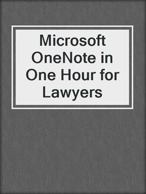 cover image of Microsoft OneNote in One Hour for Lawyers