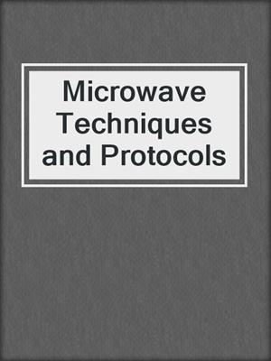 Microwave Techniques and Protocols