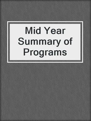 Mid Year Summary of Programs