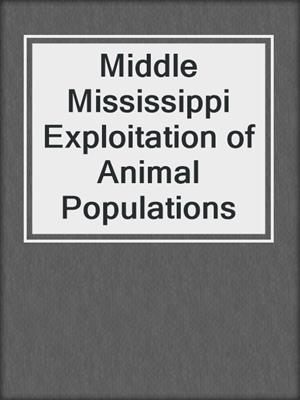 Middle Mississippi Exploitation of Animal Populations