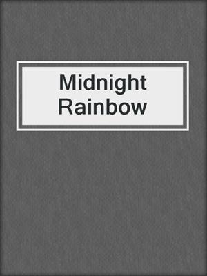 cover image of Midnight Rainbow