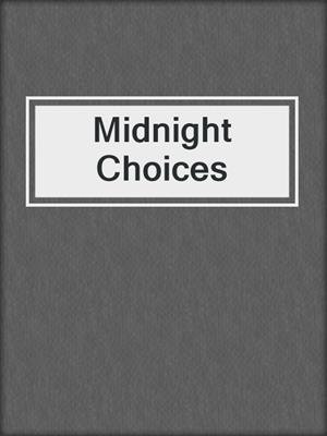 cover image of Midnight Choices