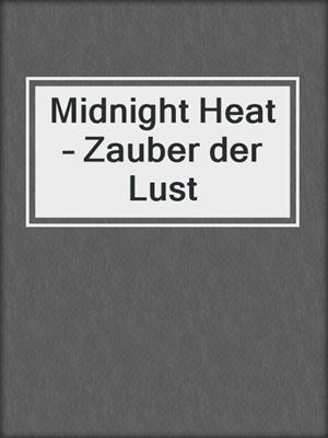 cover image of Midnight Heat – Zauber der Lust