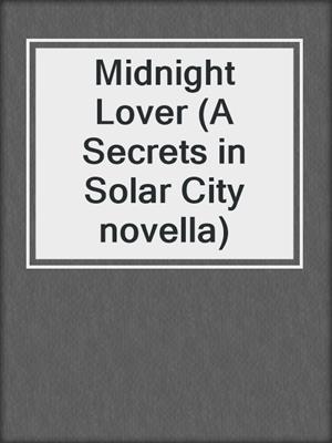 cover image of Midnight Lover (A Secrets in Solar City novella)