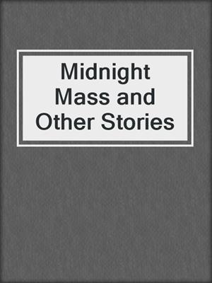 cover image of Midnight Mass and Other Stories