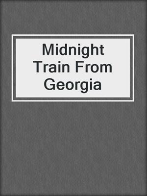 cover image of Midnight Train From Georgia