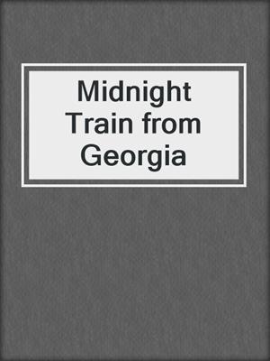 cover image of Midnight Train from Georgia