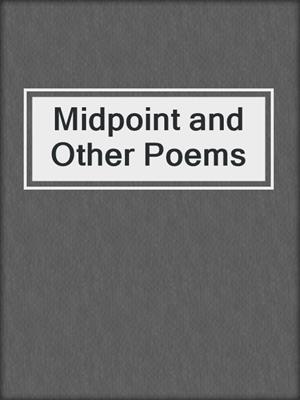 cover image of Midpoint and Other Poems