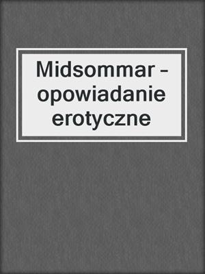 cover image of Midsommar – opowiadanie erotyczne
