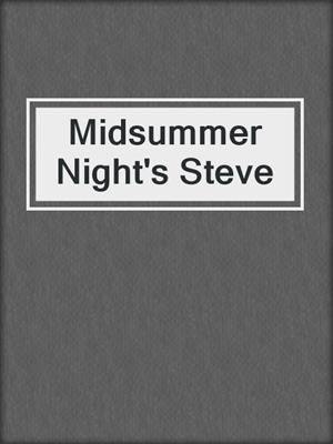 cover image of Midsummer Night's Steve