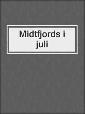 cover image of Midtfjords i juli