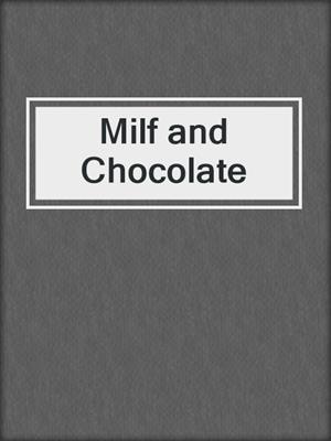 cover image of Milf and Chocolate