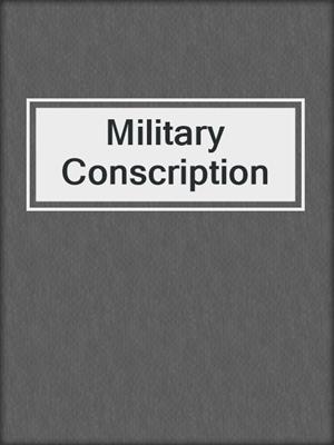Military Conscription