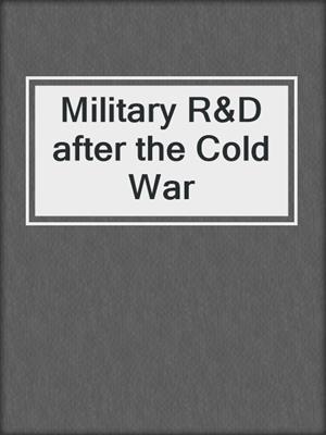 Military R&D after the Cold War