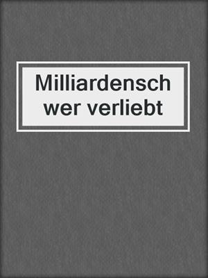 cover image of Milliardenschwer verliebt