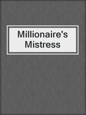 cover image of Millionaire's Mistress