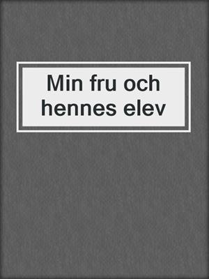 cover image of Min fru och hennes elev