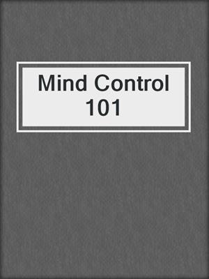 cover image of Mind Control 101