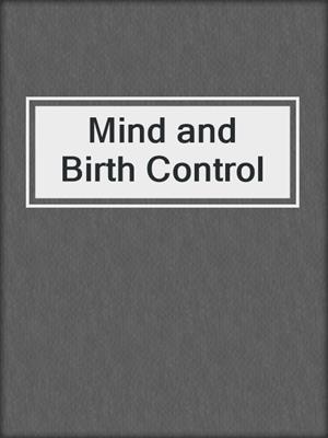 cover image of Mind and Birth Control