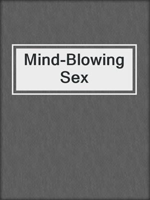 cover image of Mind-Blowing Sex