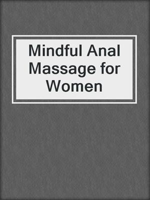 cover image of Mindful Anal Massage for Women