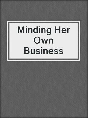Minding Her Own Business