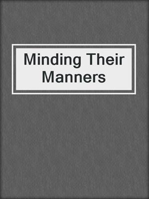 cover image of Minding Their Manners