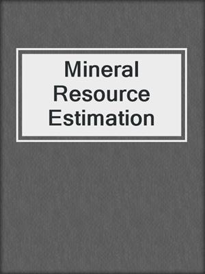 Mineral Resource Estimation