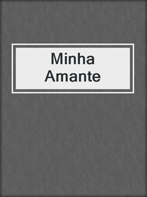 cover image of Minha Amante