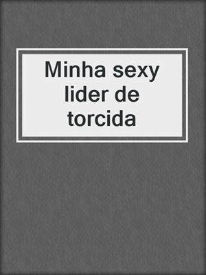 cover image of Minha sexy lider de torcida