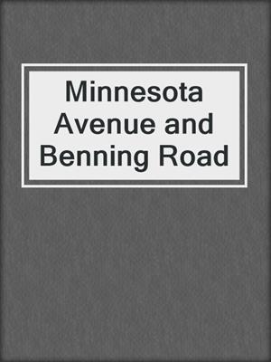 cover image of Minnesota Avenue and Benning Road