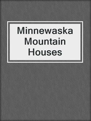 Minnewaska Mountain Houses