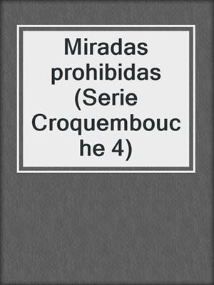 Miradas prohibidas (Serie Croquembouche 4)