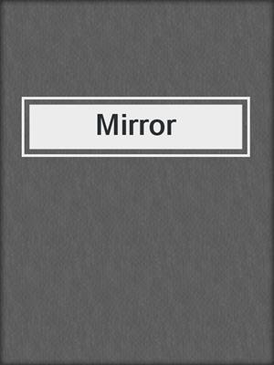 cover image of Mirror
