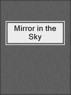 Mirror in the Sky