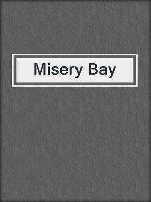 cover image of Misery Bay