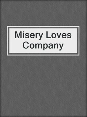 cover image of Misery Loves Company