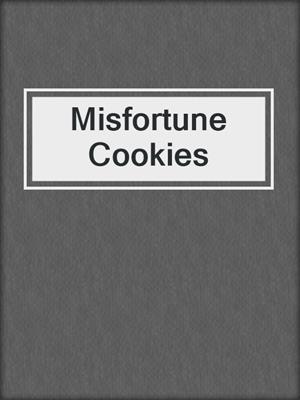 Misfortune Cookies