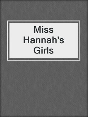 cover image of Miss Hannah's Girls