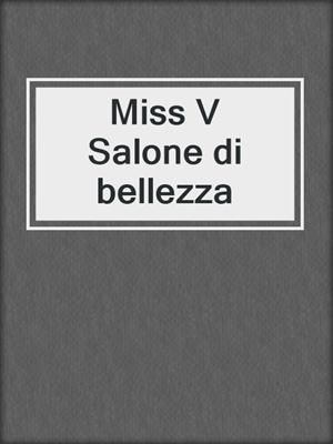 cover image of Miss V Salone di bellezza