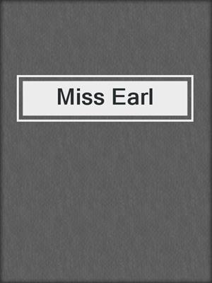 cover image of Miss Earl