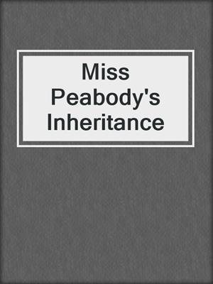 Miss Peabody's Inheritance