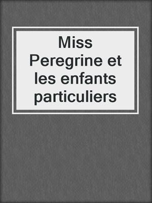 Miss Peregrine et les enfants particuliers