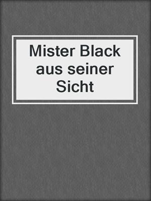 cover image of Mister Black aus seiner Sicht