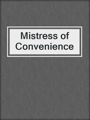 cover image of Mistress of Convenience