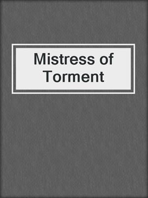 cover image of Mistress of Torment
